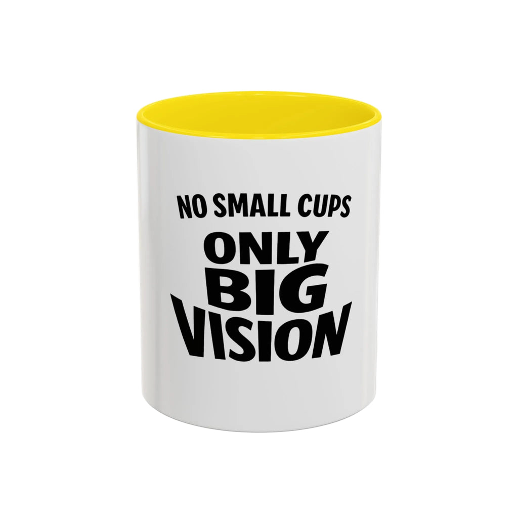 Only Big Vision Accent Coffee Mug — Motivational Coffee Cup (11/15oz)