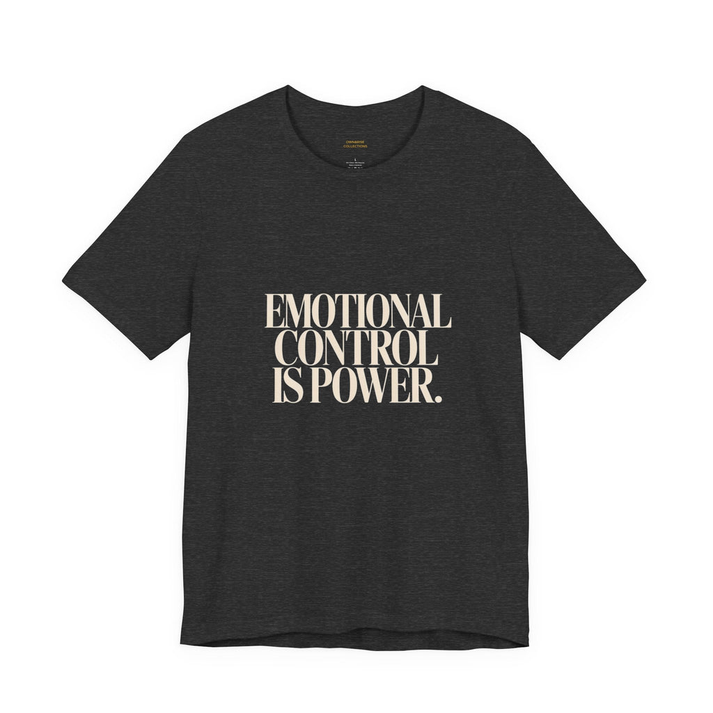Emotional Control Is Power Tee - Motivational Graphic T-Shirt