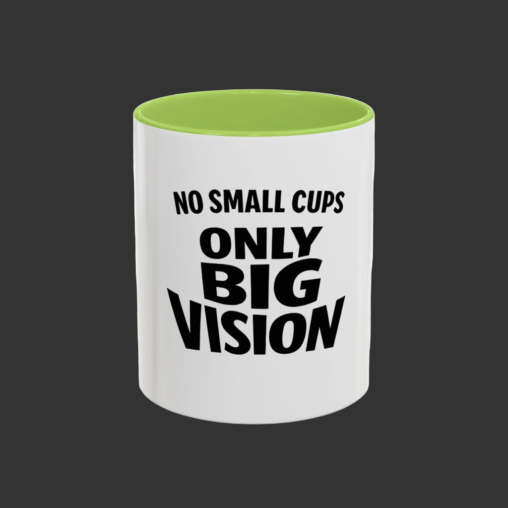 Only Big Vision Accent Coffee Mug — Motivational Coffee Cup (11/15oz)