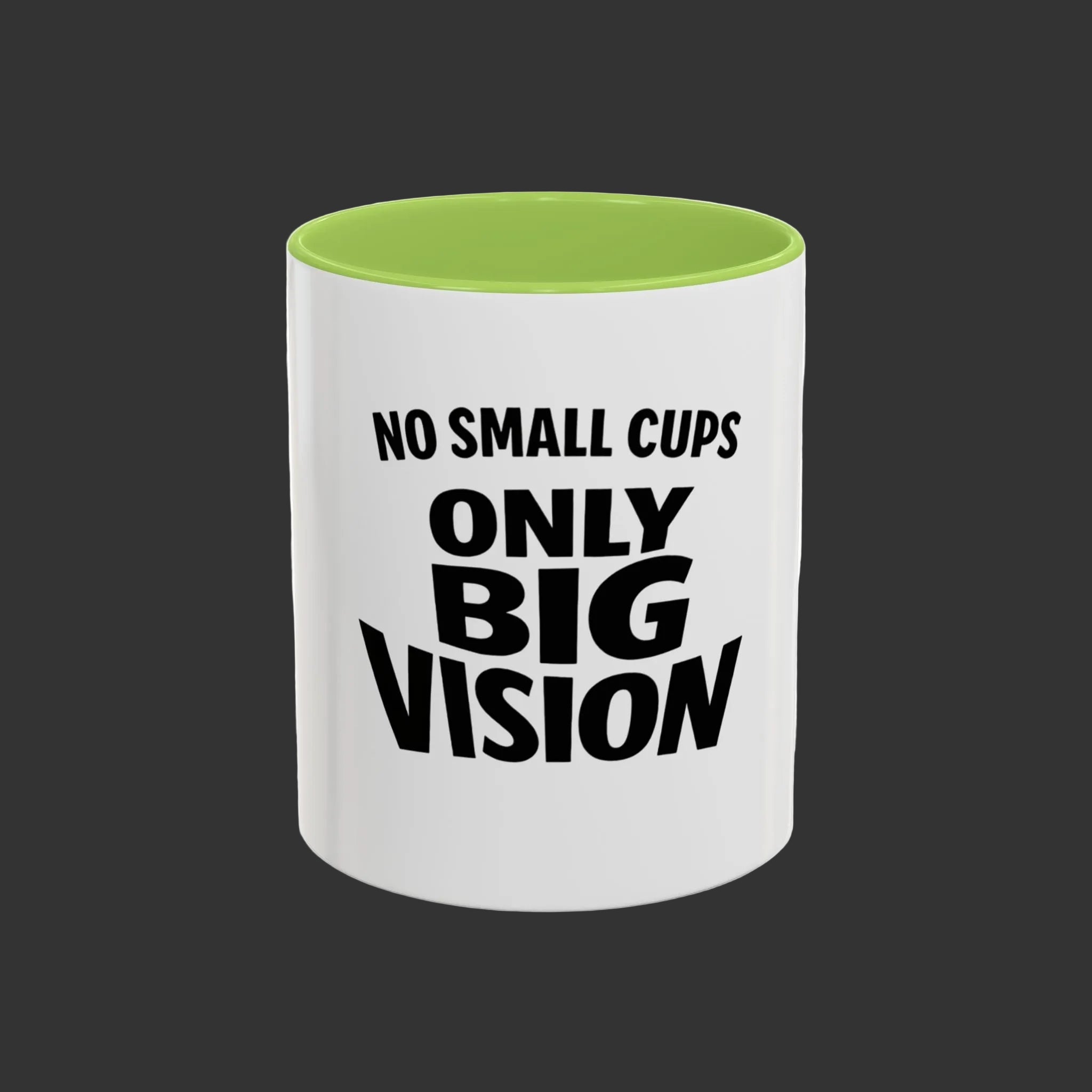 Only Big Vision Accent Coffee Mug — Motivational Coffee Cup (11/15oz)