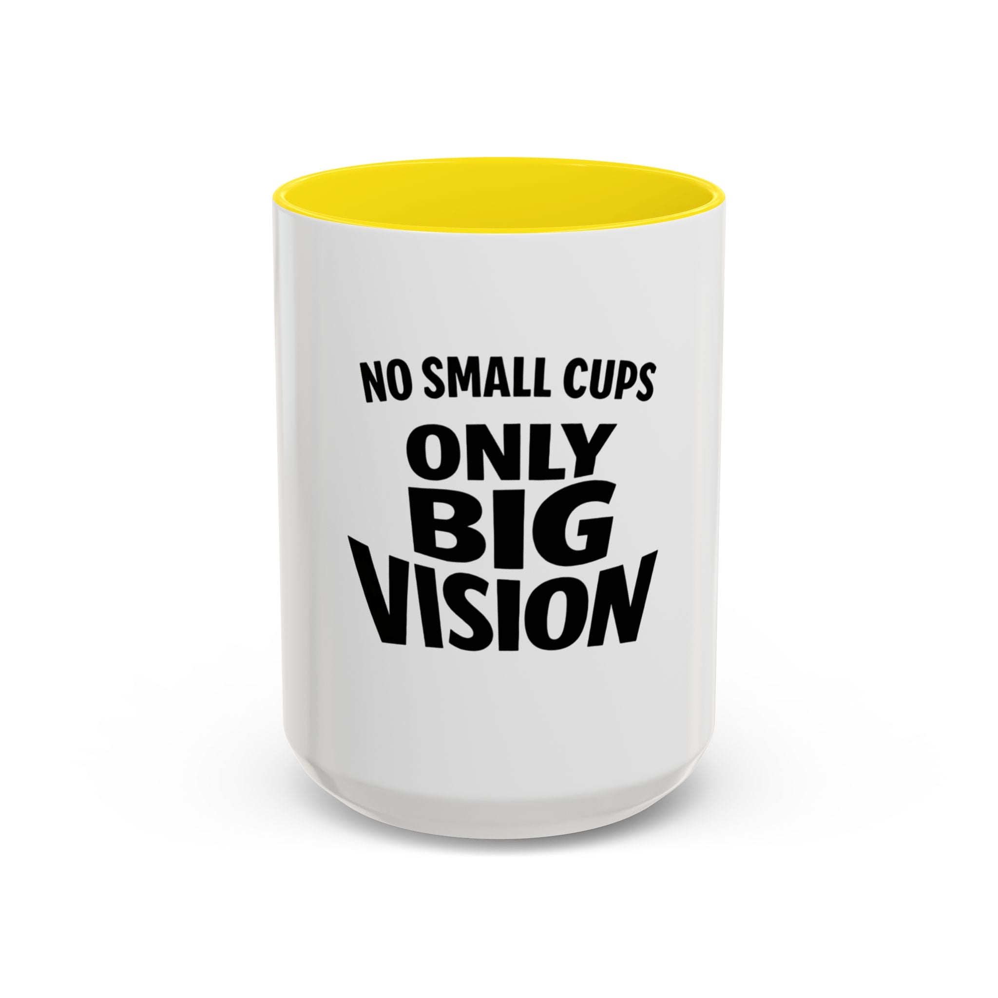 Only Big Vision Accent Coffee Mug — Motivational Coffee Cup (11/15oz)