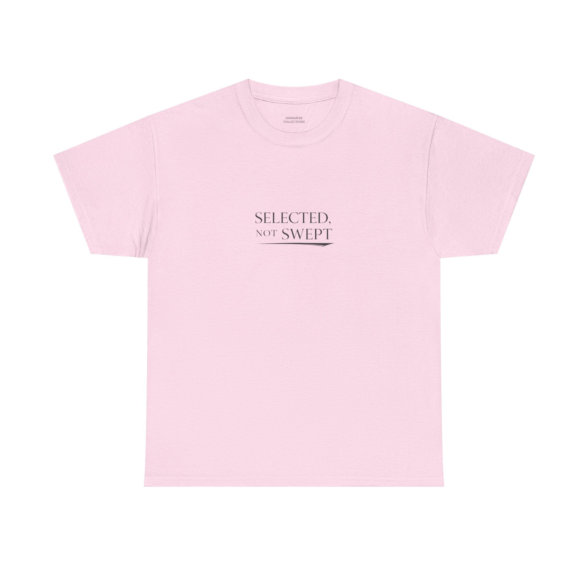 Selected, Not Swept T-Shirt — Minimalist Inspirational Graphic Tee