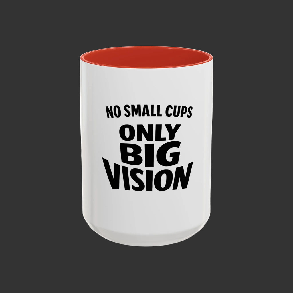 Only Big Vision Accent Coffee Mug — Motivational Coffee Cup (11/15oz)