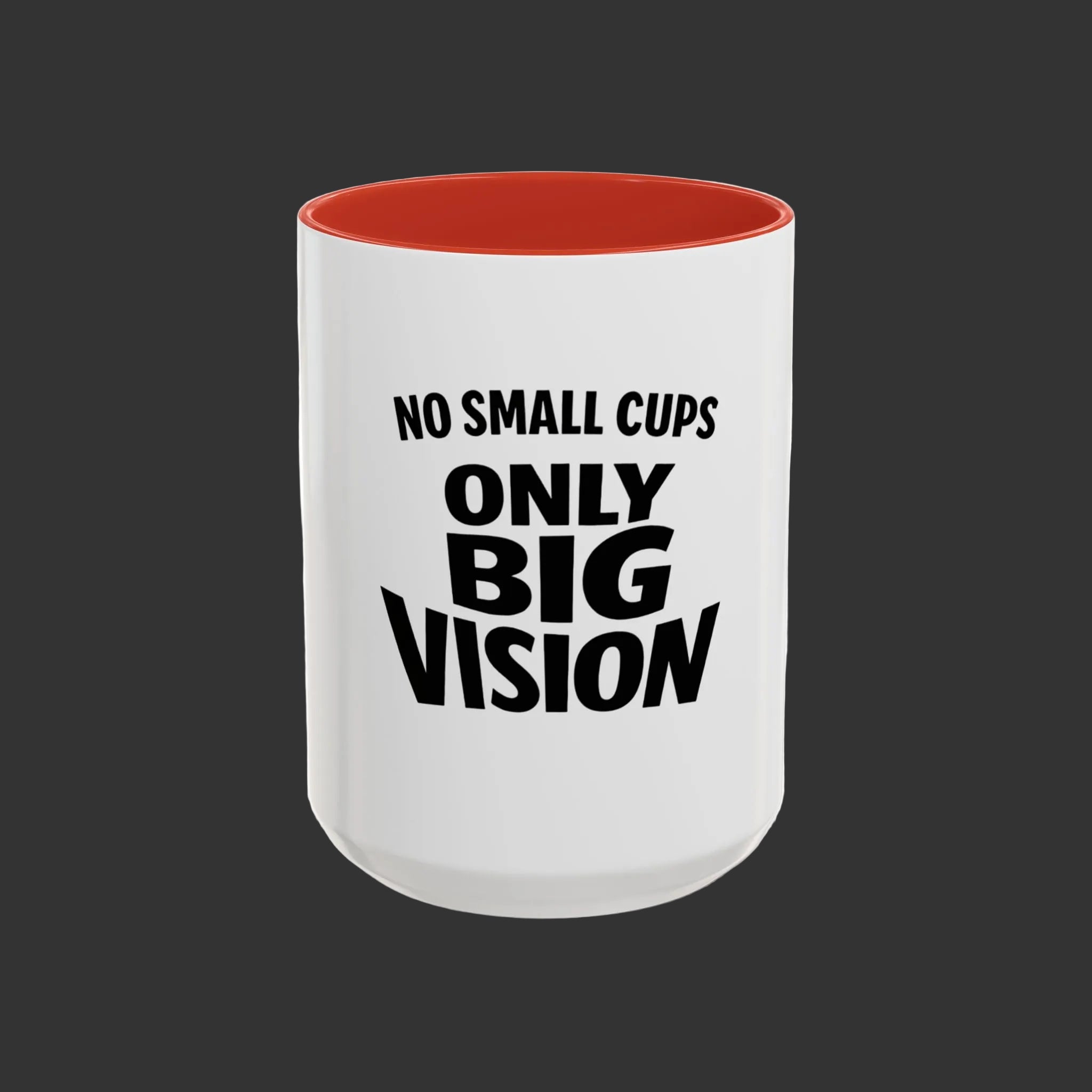 Only Big Vision Accent Coffee Mug — Motivational Coffee Cup (11/15oz)