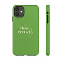 Tough Phone Case — "Chosen, Not Lucky." Motivational Protective iPhone Case