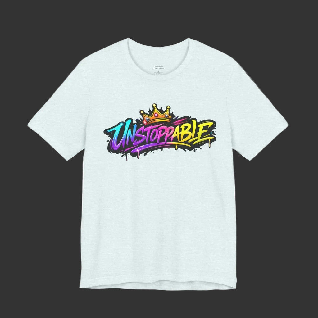 Unstoppable Graffiti Tee — Own & Rise Unisex Short Sleeve