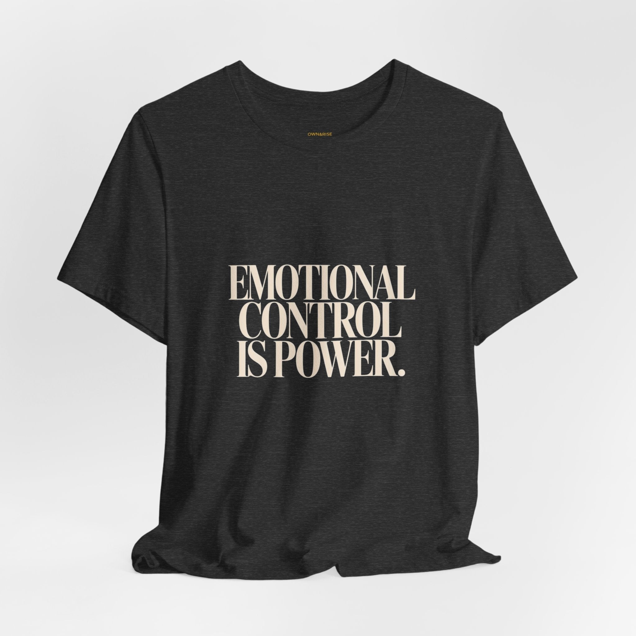 Emotional Control Is Power Tee - Motivational Graphic T-Shirt