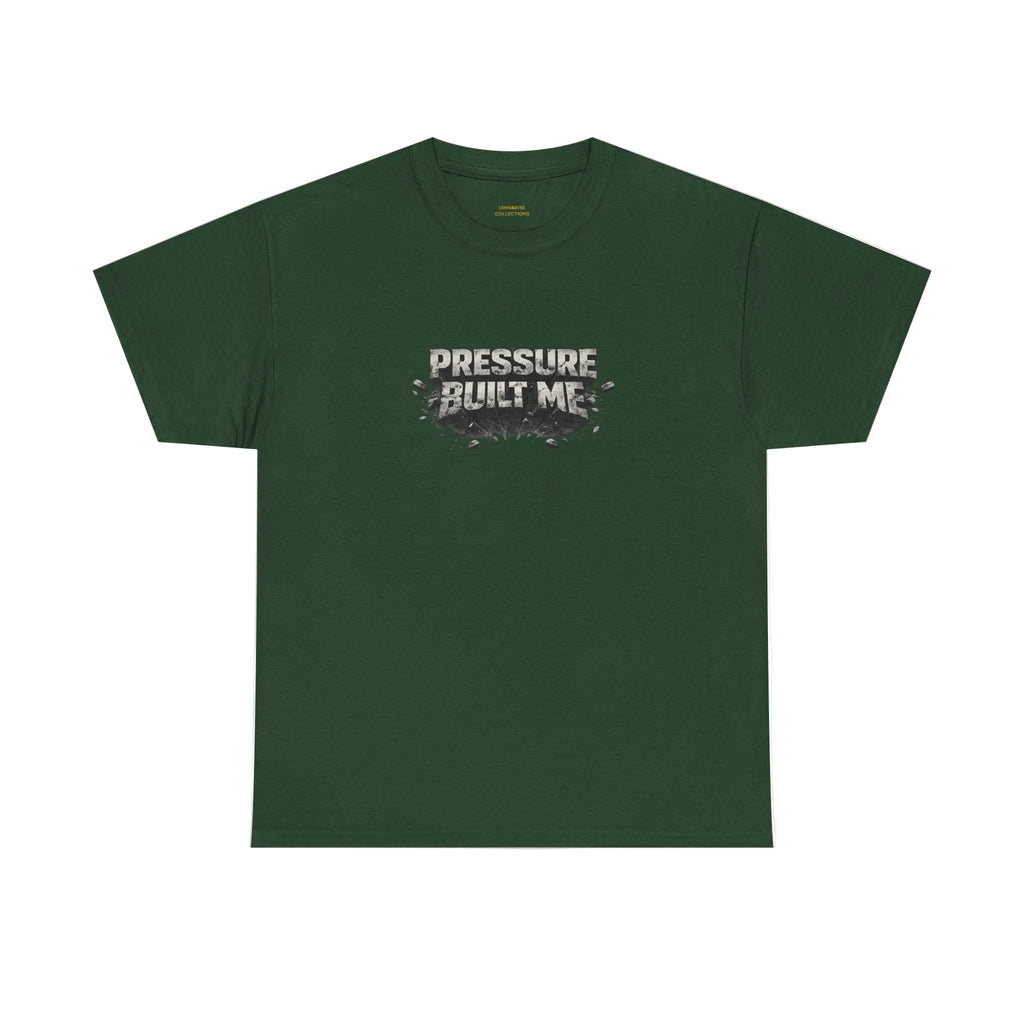 Pressure Built Me T-Shirt — Motivational Graphic Tee