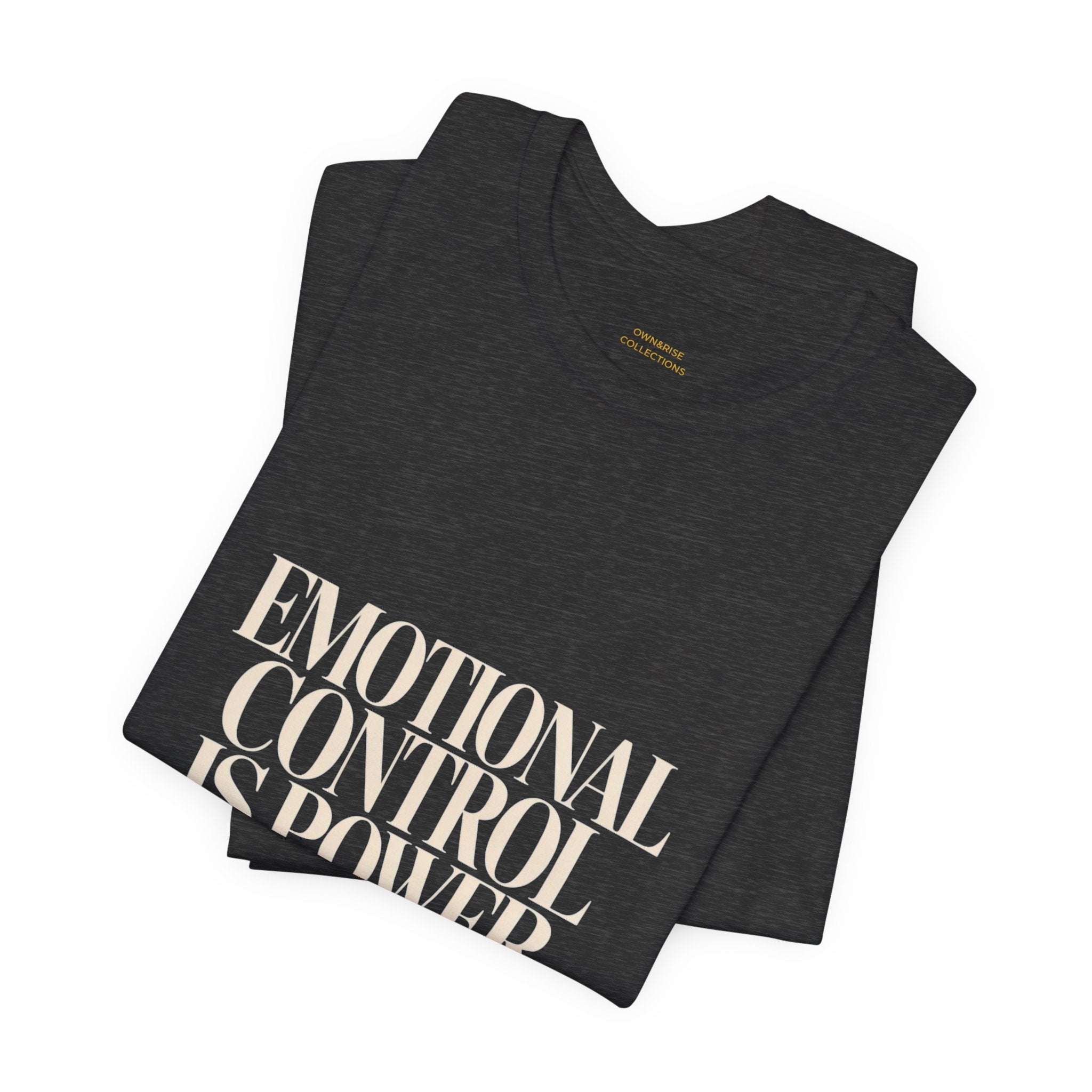 Emotional Control Is Power Tee - Motivational Graphic T-Shirt