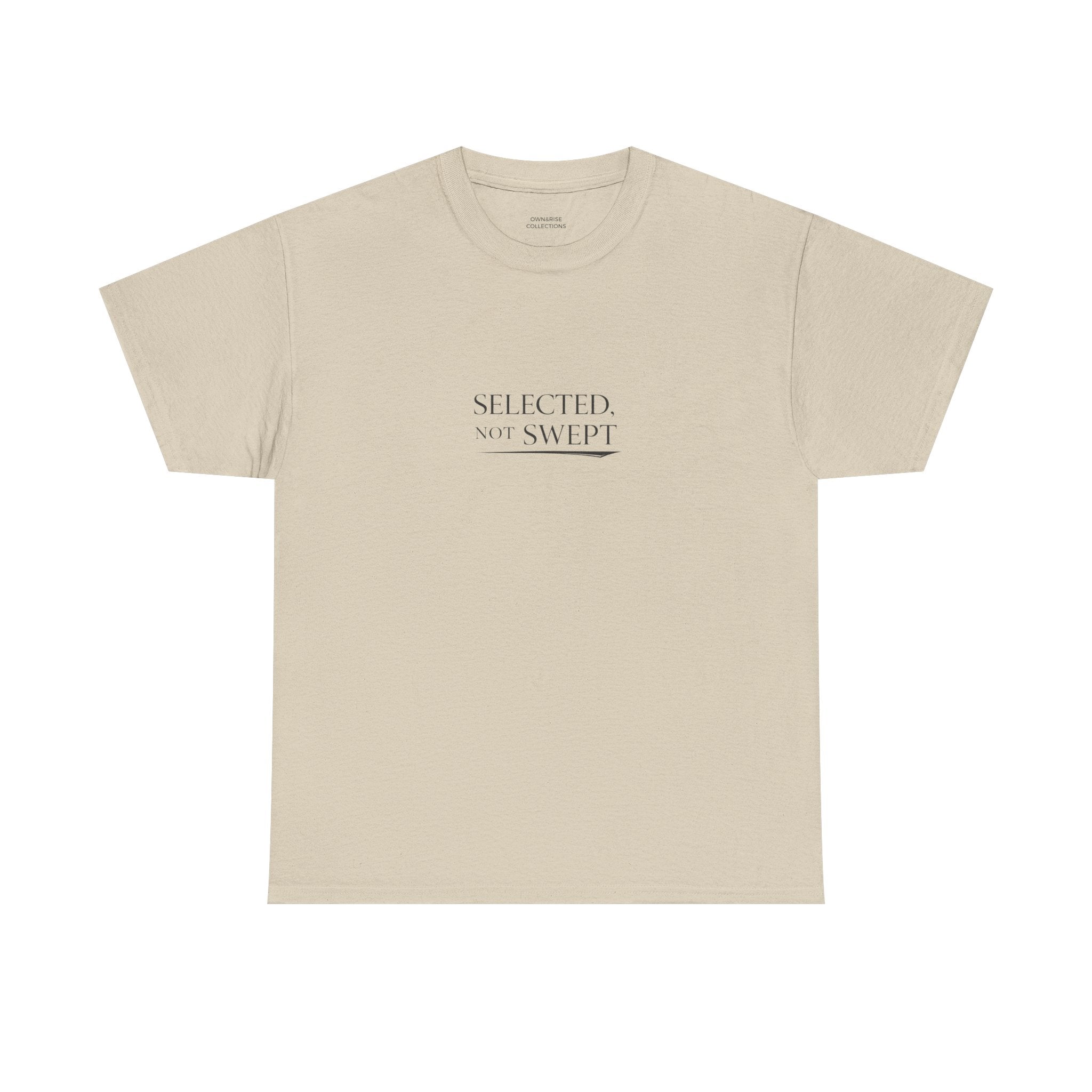 Selected, Not Swept T-Shirt — Minimalist Inspirational Graphic Tee