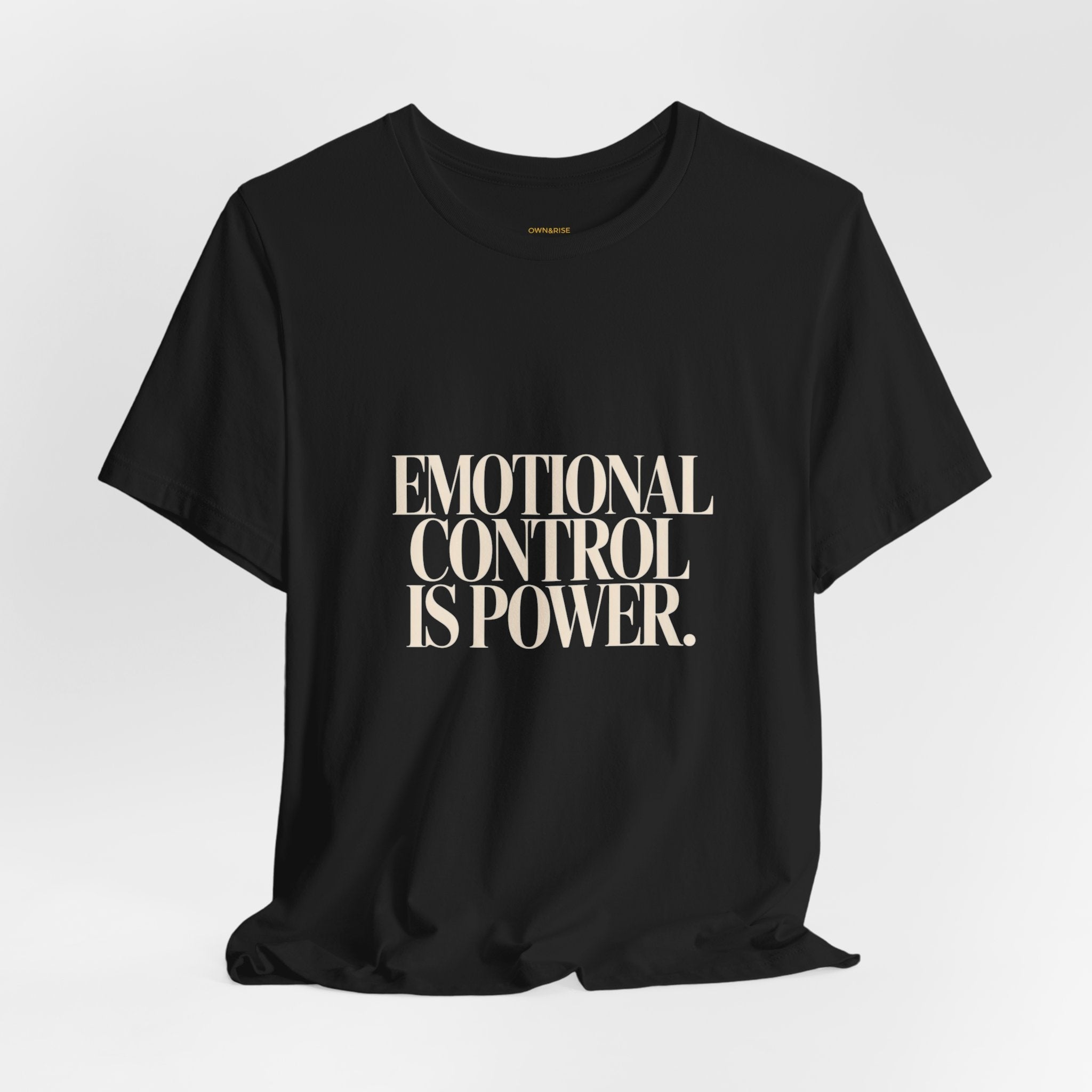 Emotional Control Is Power Tee - Motivational Graphic T-Shirt