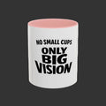 Only Big Vision Accent Coffee Mug — Motivational Coffee Cup (11/15oz)
