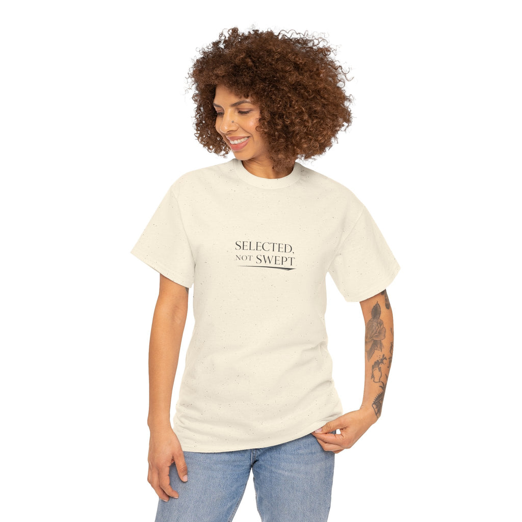 Selected, Not Swept T-Shirt — Minimalist Inspirational Graphic Tee