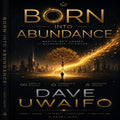 BORN INTO ABUNDANCE- Wealth Isn't Chased, It Recognizes Its Owner original artwork