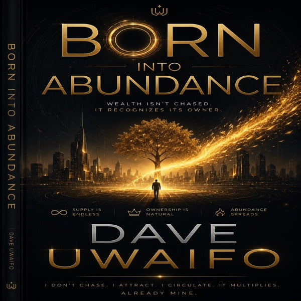 BORN INTO ABUNDANCE- Wealth Isn't Chased, It Recognizes Its Owner original artwork