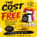 THE COST OF FREE - Why People Often Disrespect What Comes Easily original artwork