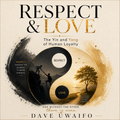 RESPECT & LOVE - The Yin and Yang of Human Loyalty original artwork