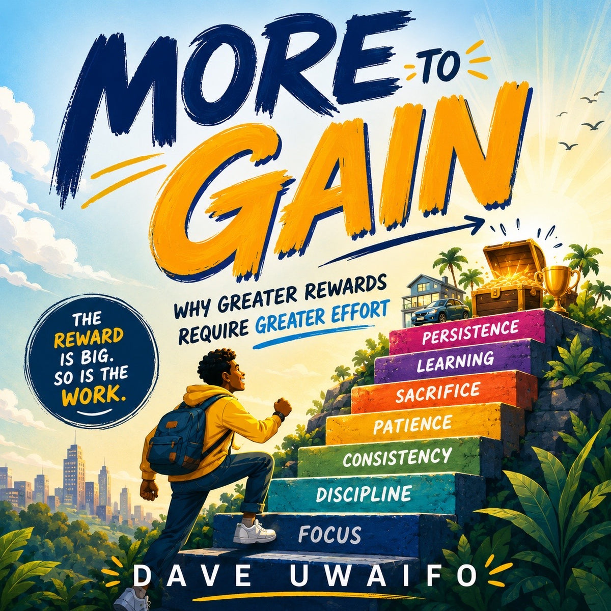 MORE TO GAIN - Why Greater Rewards Require Greater Effort original artwork