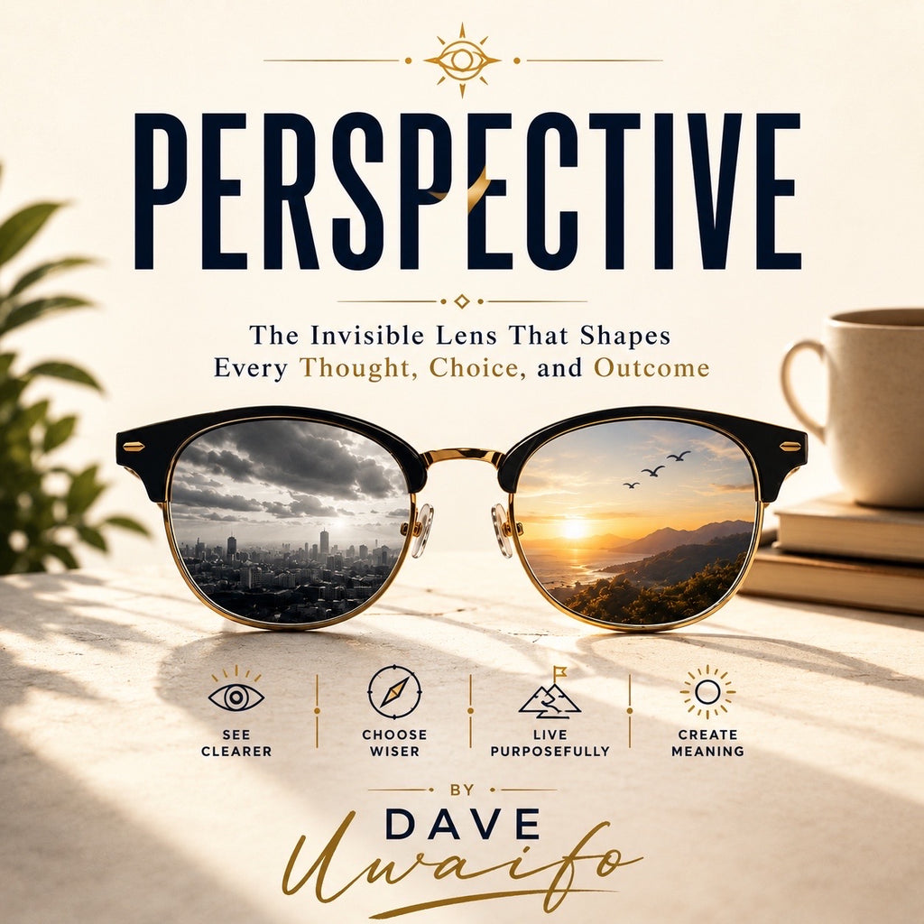 PERSPECTIVE - The Invisible Lens that Shapes Every Thought, Choice and Outcome original artwork