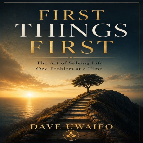 FIRST THINGS FIRST - The Art of Solving Life One Problem at a Time original artwork