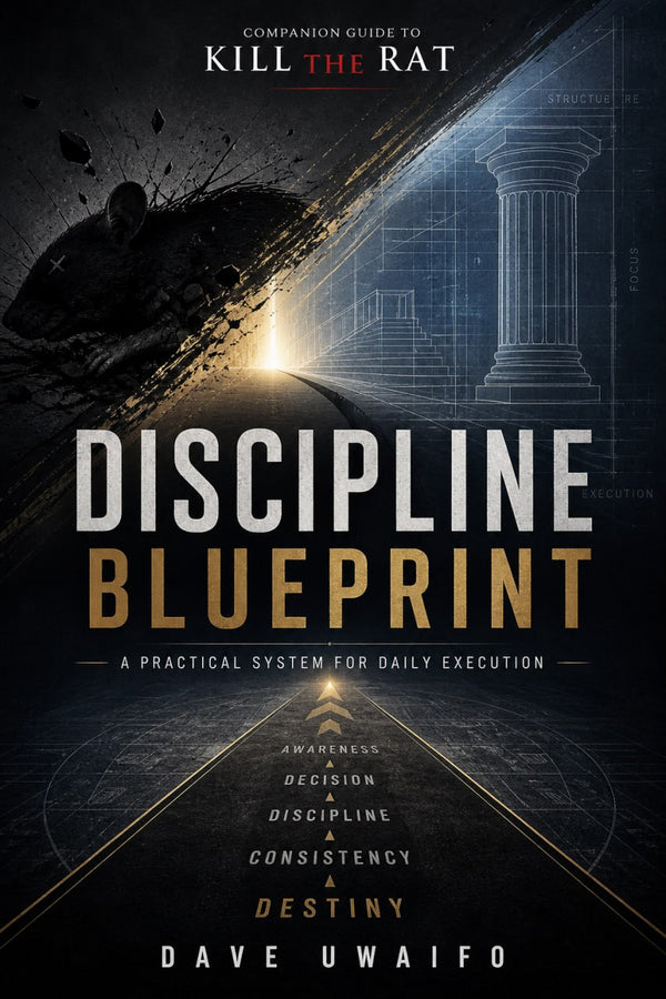 DISCIPLINE BLUEPRINT - A Practical System for Daily Execution. Companion Guide to KILL THE RAT original artwork