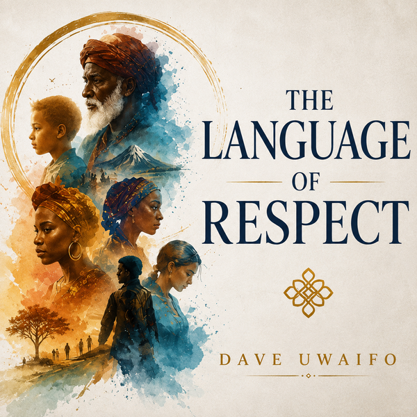 THE LANGUAGE OF RESPECT - How Every Culture Teaches the Invisible Principles That Build Strong Relationships, Communities, and Nations original artwork